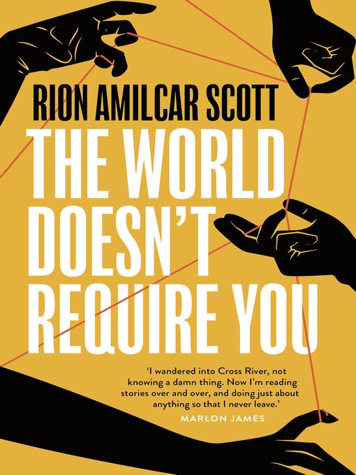 Title details for The World Doesn't Require You by Rion Amilcar Scott - Available